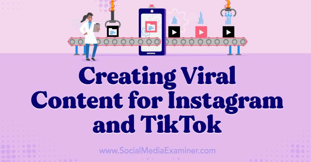 Creazione di contenuti virali per Instagram e TikTok: Social Media Examiner