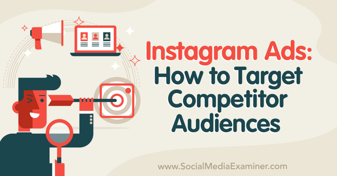 Annunci Instagram: come rivolgersi al pubblico della concorrenza-esaminatore dei social media