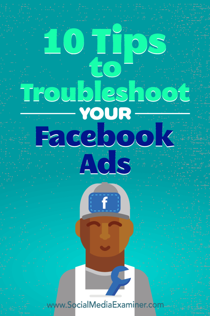 10 suggerimenti per risolvere i problemi relativi agli annunci di Facebook: Social Media Examiner