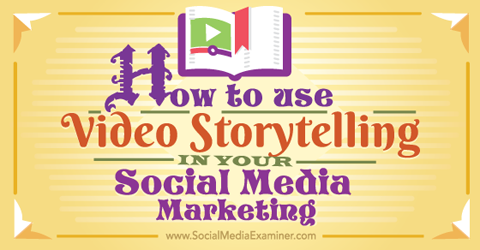 utilizzare il video storytelling nei social media