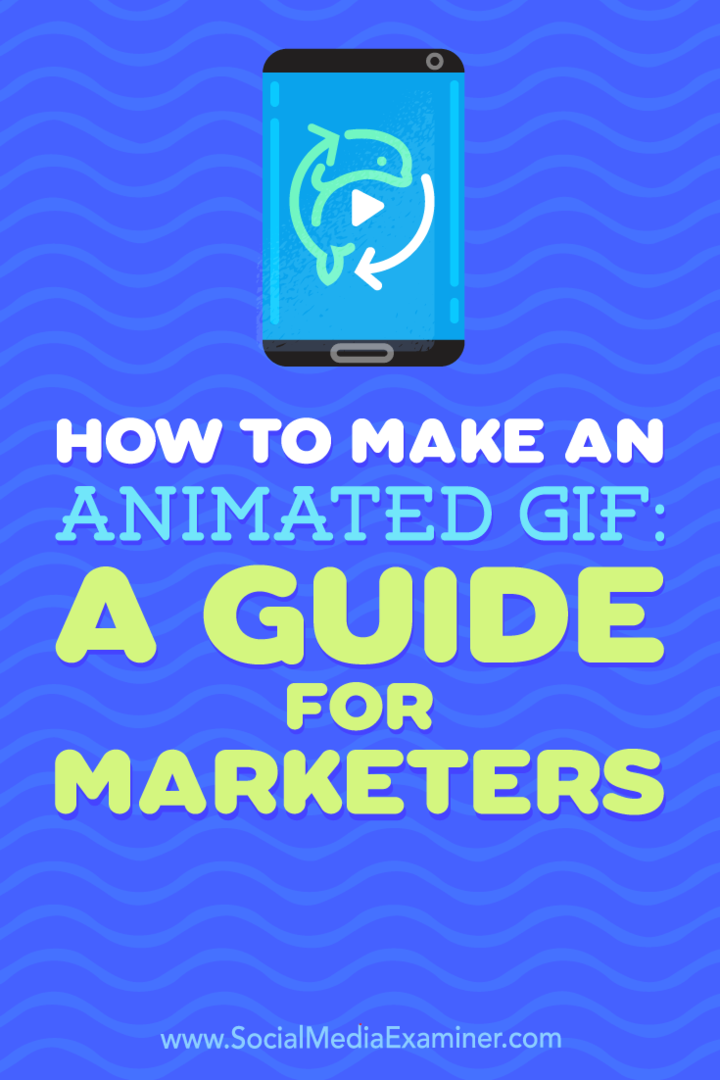 Come creare una GIF animata: una guida per i professionisti del marketing di Peter Gartland su Social Media Examiner.