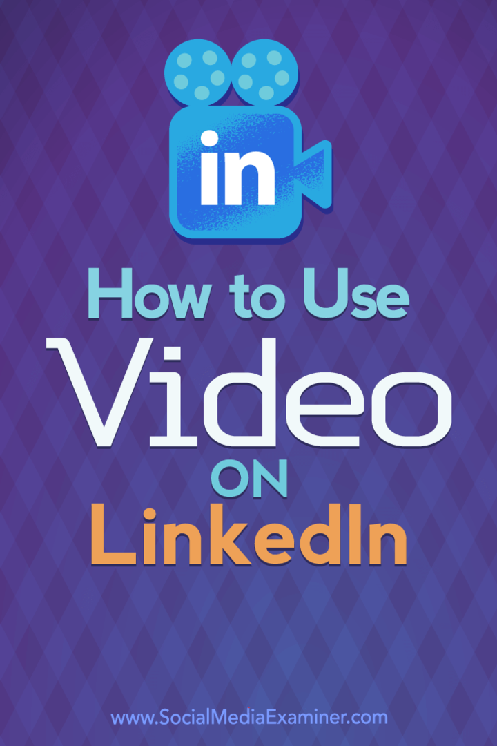 Come utilizzare il video su LinkedIn di Viveka Von Rosen su Social Media Examiner.