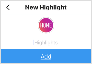 Aggiungi un nome per il tuo nuovo highlight di Instagram.