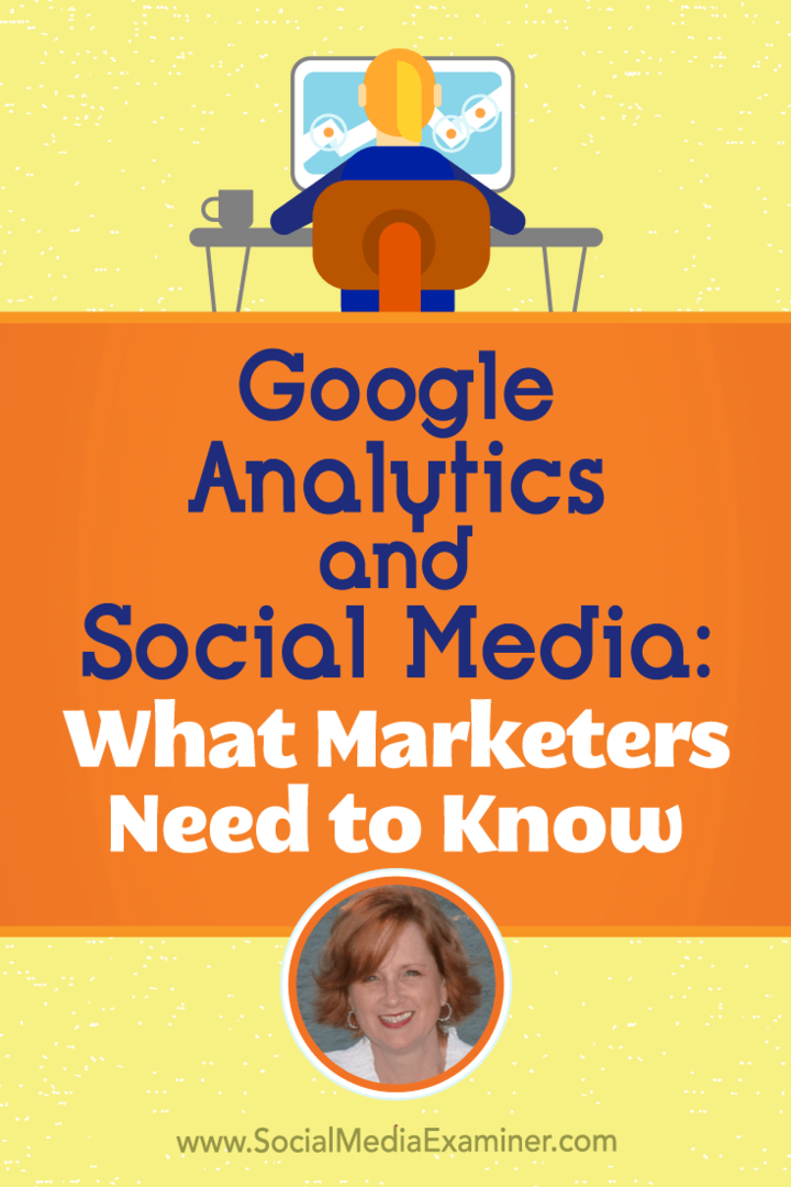 Google Analytics e social media: cosa devono sapere i professionisti del marketing: esaminatore di social media