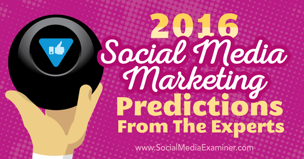 Previsioni di social media marketing 2016