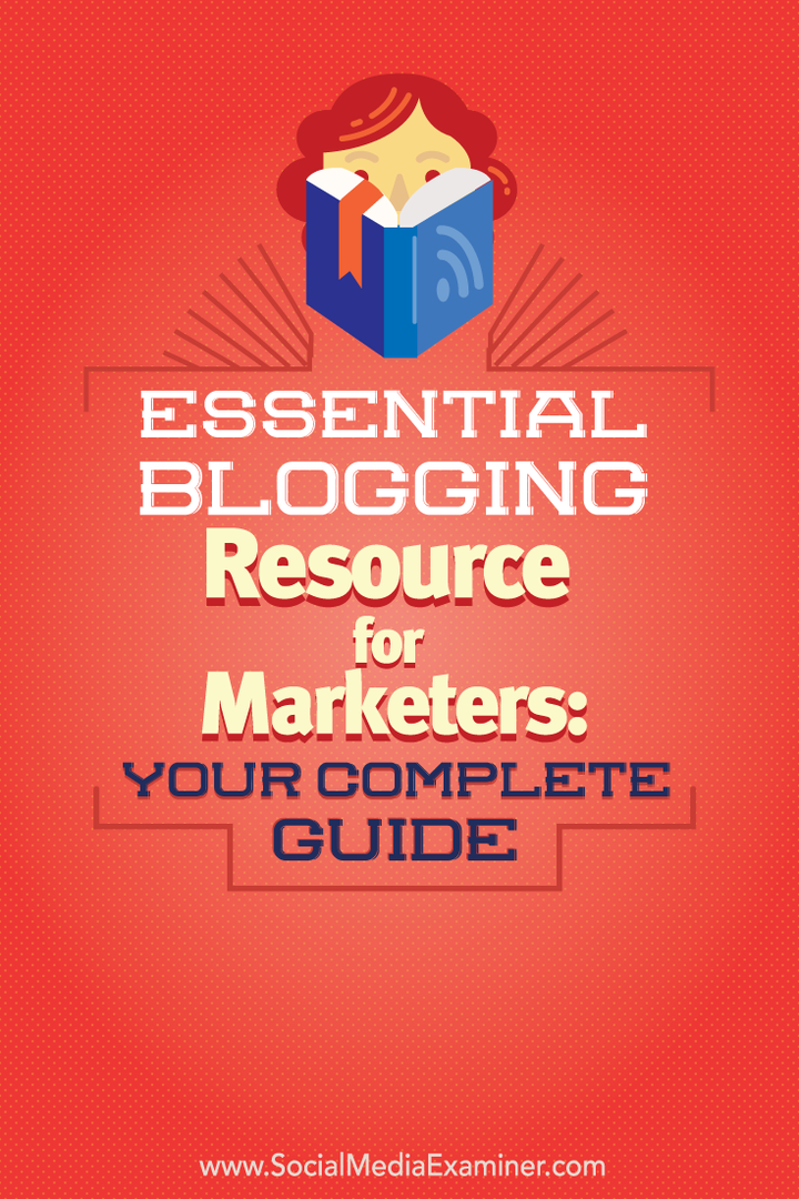 Risorsa essenziale per i blog per i professionisti del marketing: la tua guida completa: esaminatore dei social media