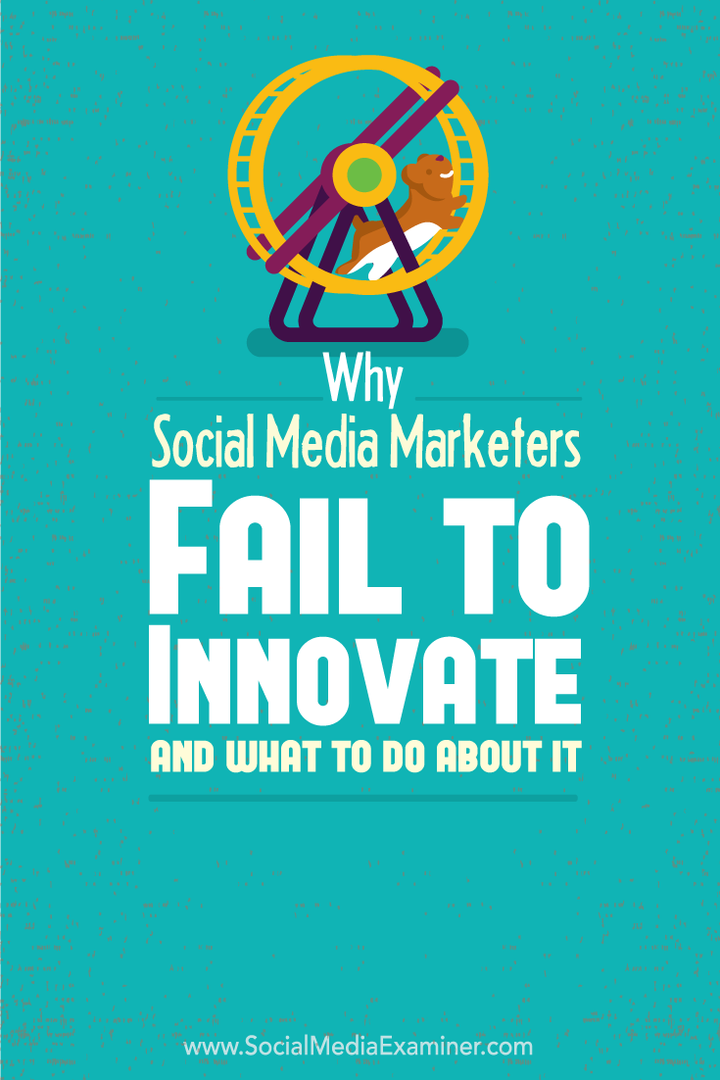 Perché i social media marketer non riescono a innovare e cosa fare al riguardo: Social Media Examiner