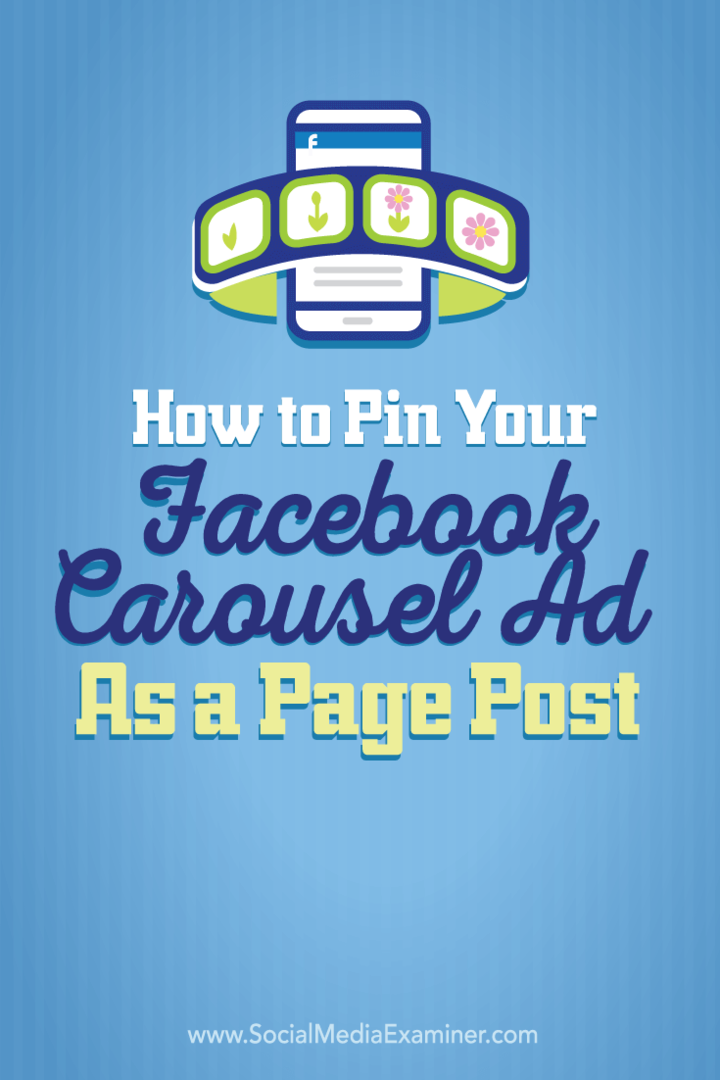 Come appuntare il tuo annuncio carosello di Facebook come post di una pagina: Social Media Examiner