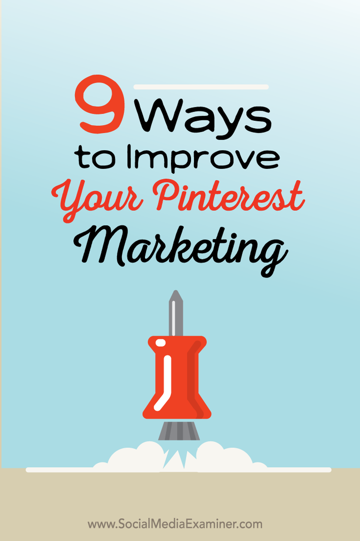9 modi per migliorare il tuo marketing su Pinterest: Social Media Examiner