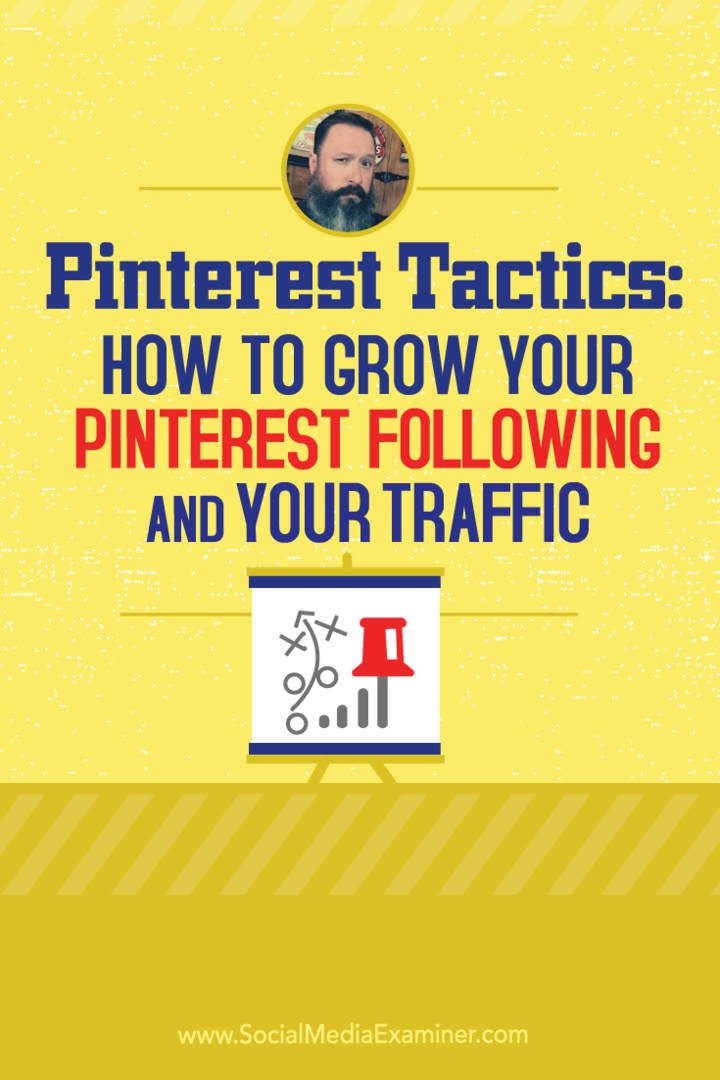 Tattiche di Pinterest: come far crescere i tuoi follower su Pinterest e il tuo traffico: Social Media Examiner