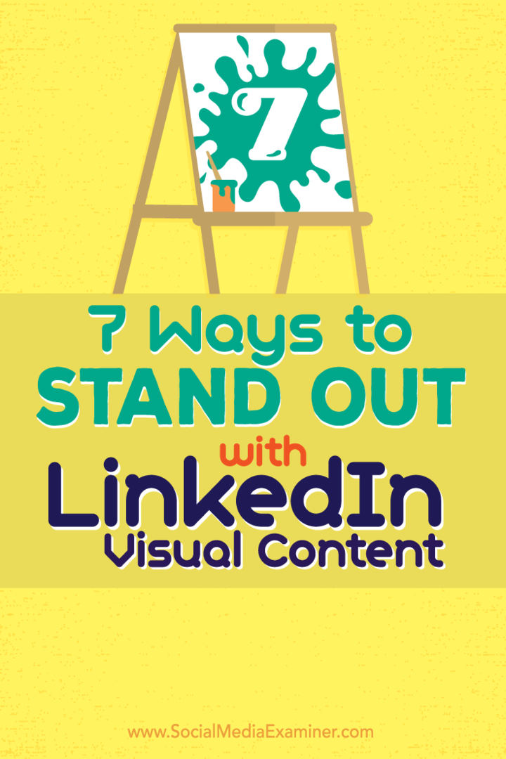 7 modi per distinguersi con i contenuti visivi di LinkedIn: Social Media Examiner