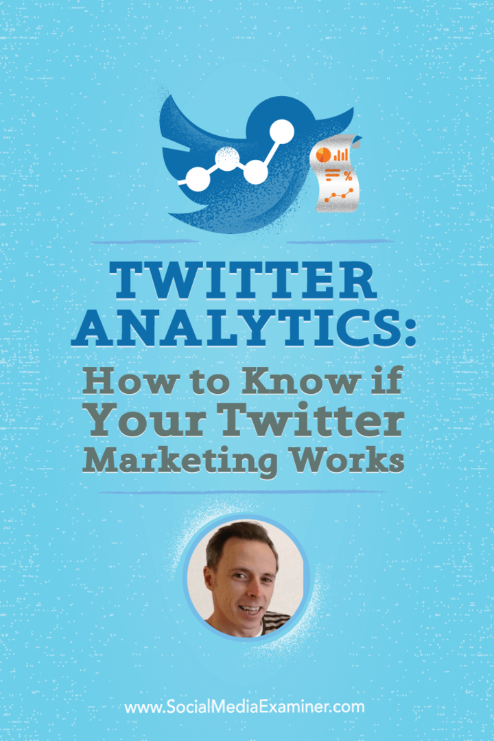 Twitter Analytics: come sapere se il tuo marketing su Twitter funziona: Social Media Examiner