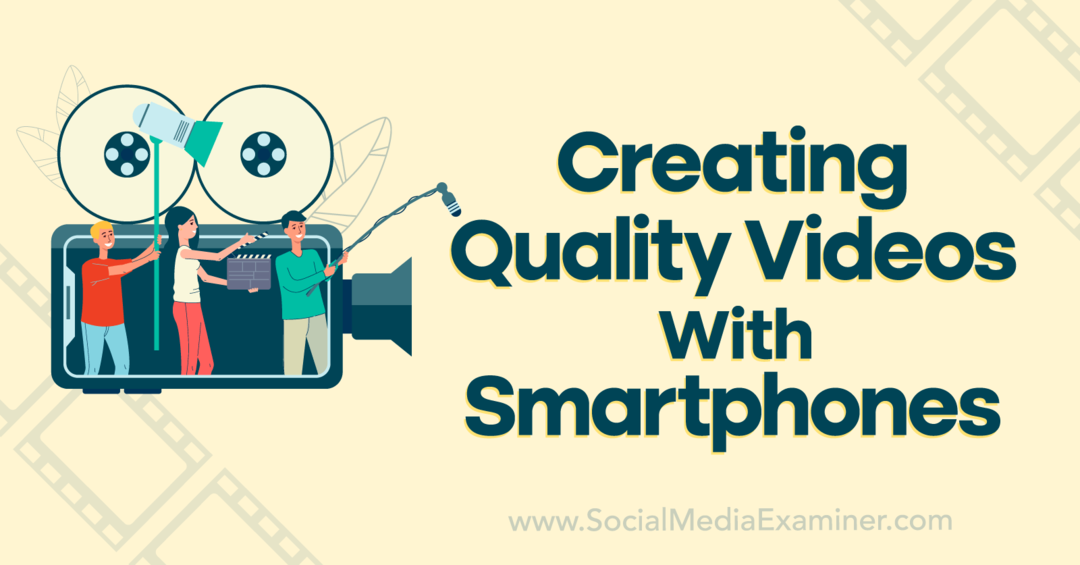 Creazione di video di qualità con gli smartphone: Social Media Examiner