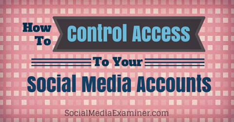controllare l'accesso agli account dei social media