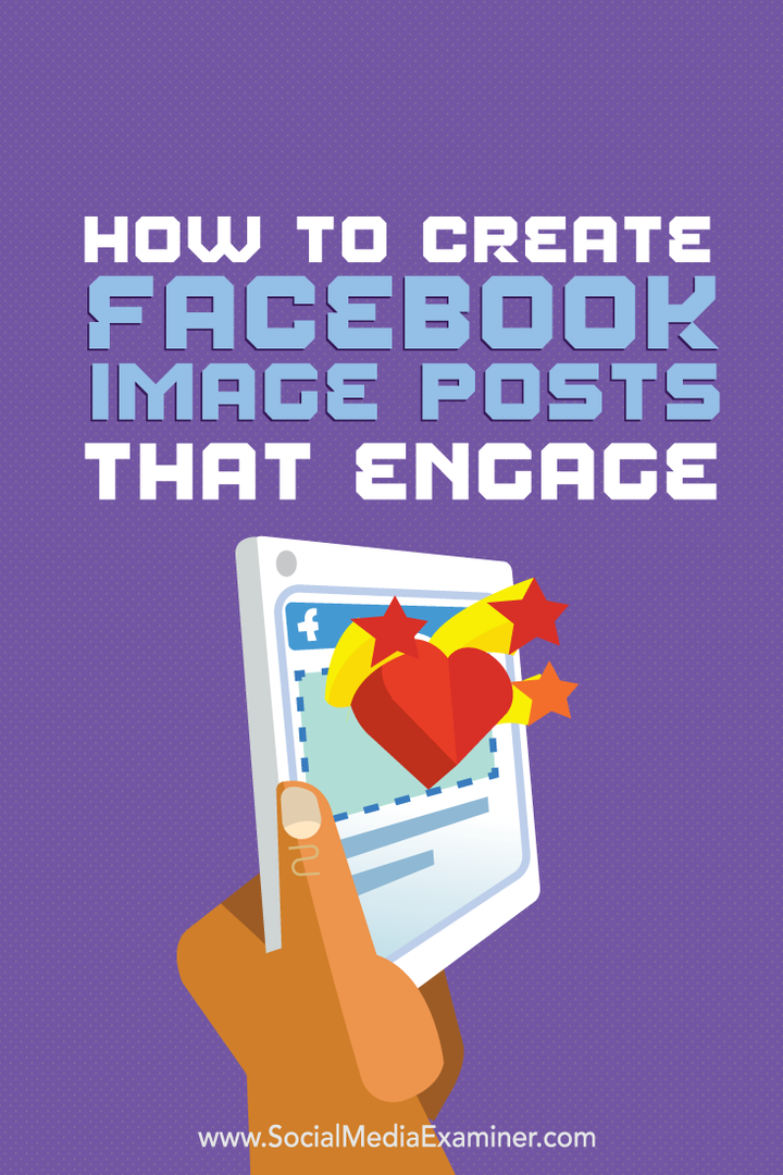 Come creare post di immagini di Facebook che coinvolgono: Social Media Examiner