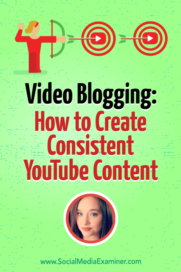 Video blogging: come creare contenuti YouTube coerenti: Social Media Examiner