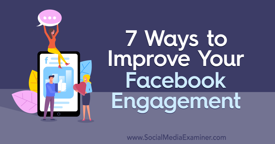7 modi per migliorare il tuo coinvolgimento su Facebook di Laura Moore su Social Media Examiner.
