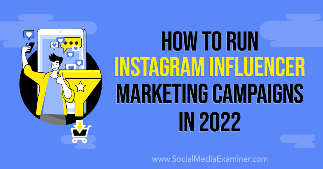 Come gestire campagne di marketing di influencer su Instagram nel 2022 di Anna Sonnenberg