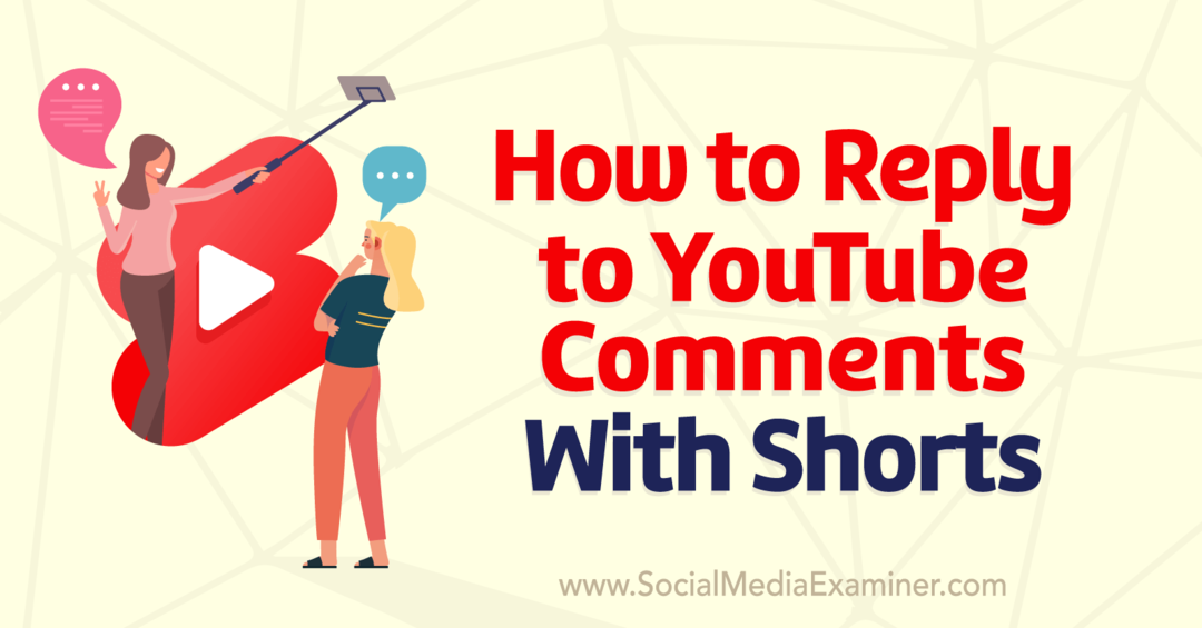 Come rispondere ai commenti di YouTube con Shorts-Social Media Examiner