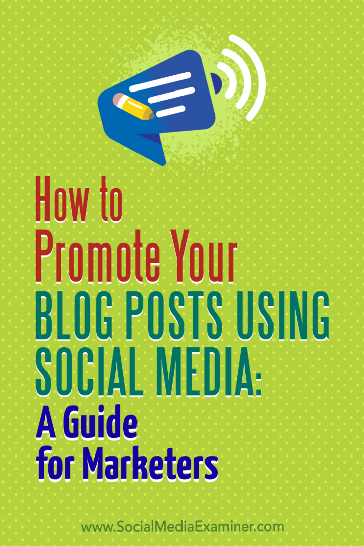 Come promuovere i tuoi post sul blog utilizzando i social media: una guida per i professionisti del marketing di Melanie Tamble su Social Media Examiner.