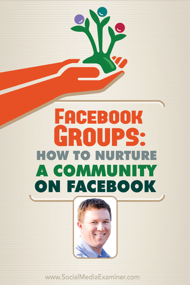 Gruppi Facebook: come coltivare una comunità su Facebook: Social Media Examiner