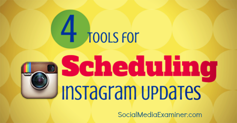 quattro strumenti che puoi utilizzare per pianificare i post di Instagram.