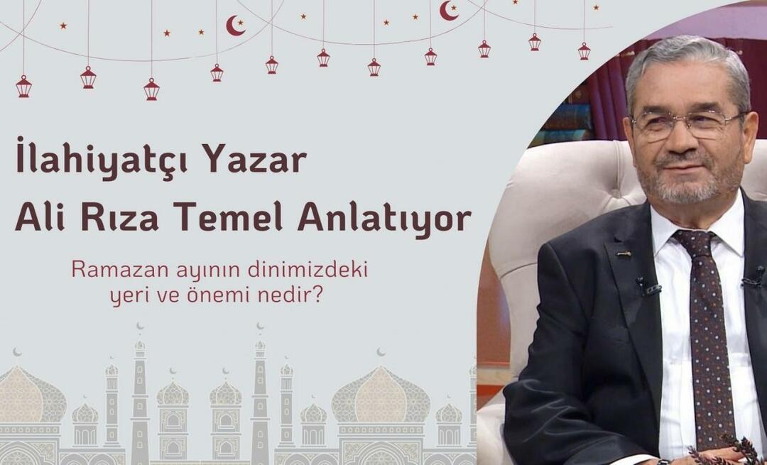 Qual è il posto e l'importanza del Ramadan nella nostra religione? Lo scrittore teologo Ali Rıza Temel con la sua narrazione...