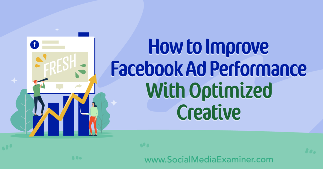 Come migliorare le prestazioni degli annunci di Facebook con la creatività ottimizzata di Social Media Examiner
