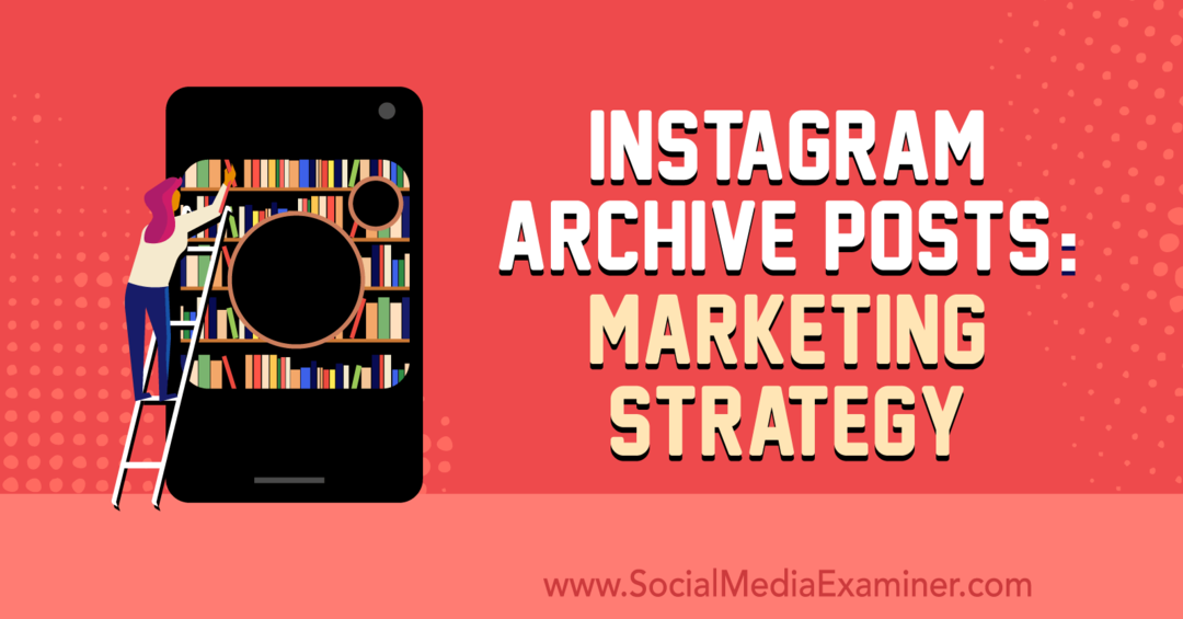 Post di archivio di Instagram: Strategia di marketing di Jenn Herman su Social Media Examiner.