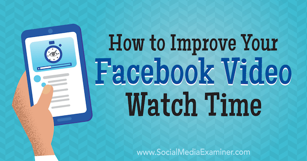Come migliorare il tempo di visualizzazione dei video di Facebook di Paul Ramondo su Social Media Examiner.