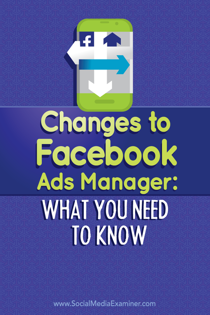 Modifiche a Facebook Ads Manager: cosa devi sapere: Social Media Examiner
