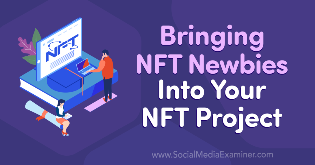 Portare i principianti NFT nel tuo progetto NFT-esaminatore di social media