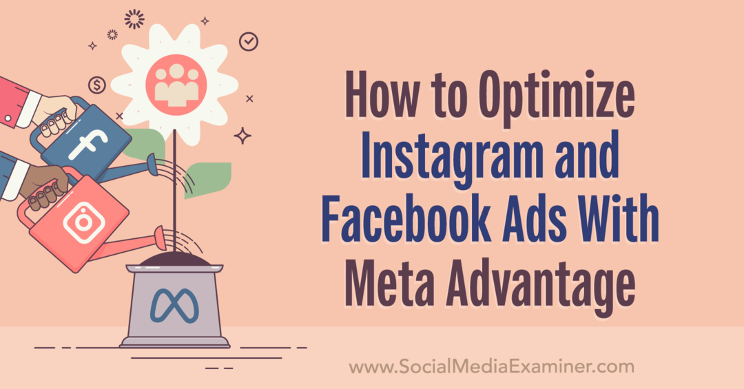 Come ottimizzare gli annunci di Instagram e Facebook con Meta Advantage-Social Media Examiner