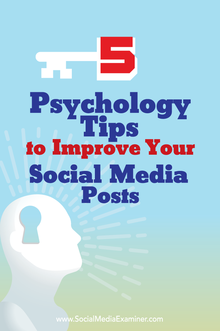 5 consigli di psicologia per migliorare i tuoi post sui social media: Social Media Examiner