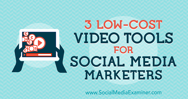 3 strumenti video a basso costo per social media marketing di Alessandro Bogliari su Social Media Examiner.