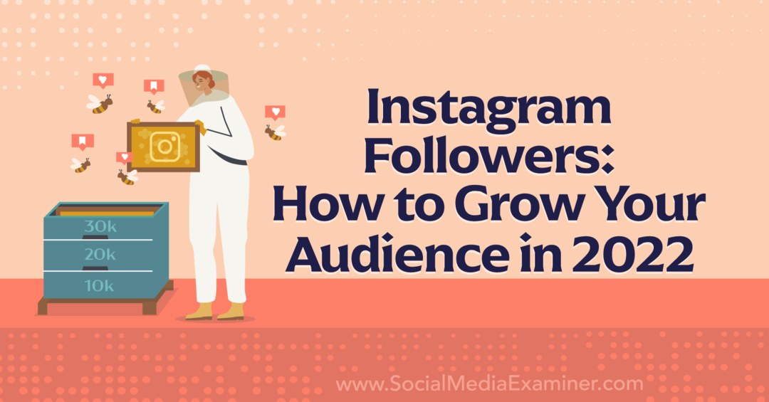 Follower di Instagram: come far crescere il tuo pubblico nel 2022-Social Media Examiner