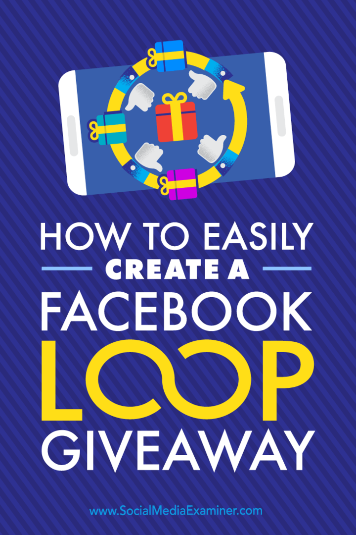 Suggerimenti su come ospitare un giveaway di Facebook loop in quattro rapidi passaggi.