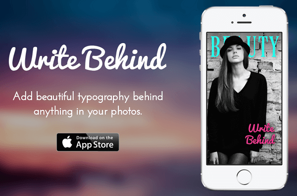 Aggiungi testo dietro e attraverso le immagini con l'app Write Behind.