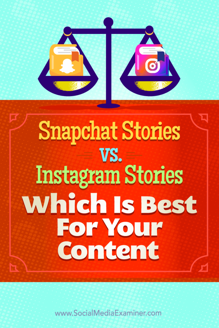 Suggerimenti sulle differenze tra Snapchat Stories e Instagram Stories e qual è il migliore per i tuoi contenuti.