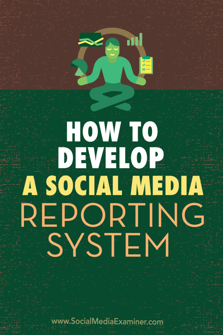 Come sviluppare un sistema di reporting sui social media: Social Media Examiner