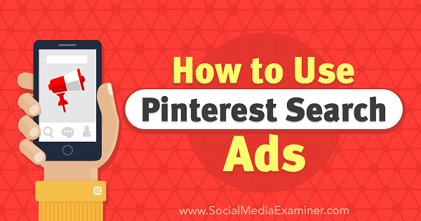 Come utilizzare Pinterest Search Ads di Angie Gensler su Social Media Examiner.