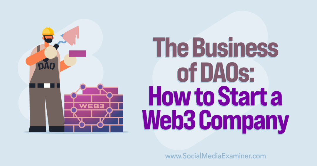 Il business delle DAO: come avviare un'azienda Web3: esaminatore di social media