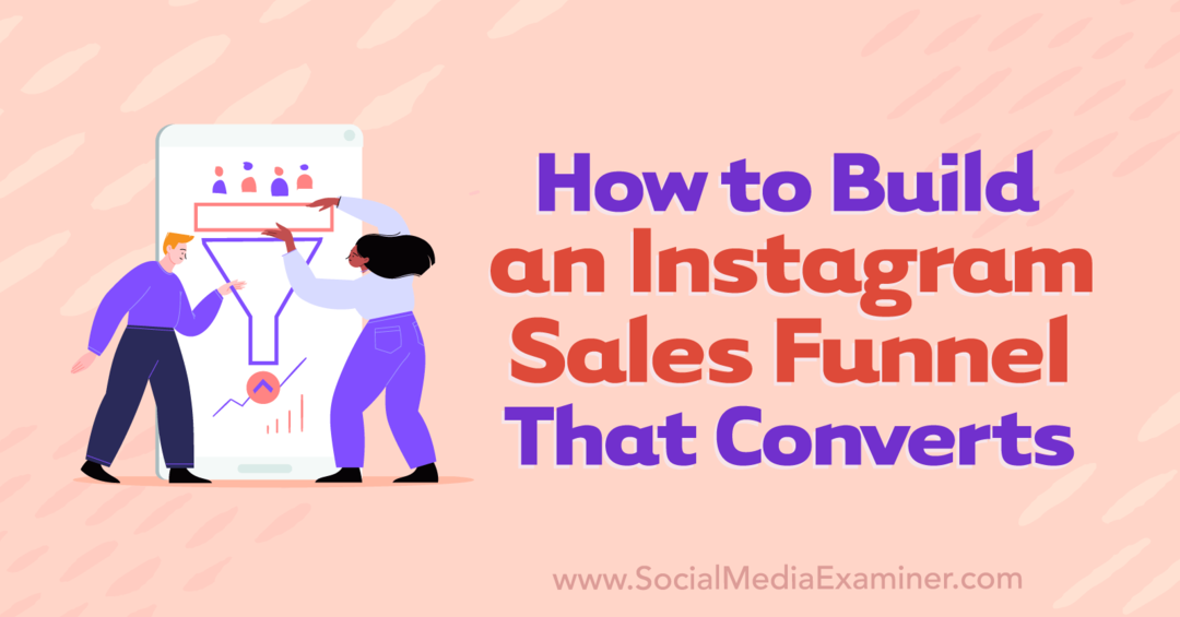 Come costruire un imbuto di vendita di Instagram che converte: Social Media Examiner
