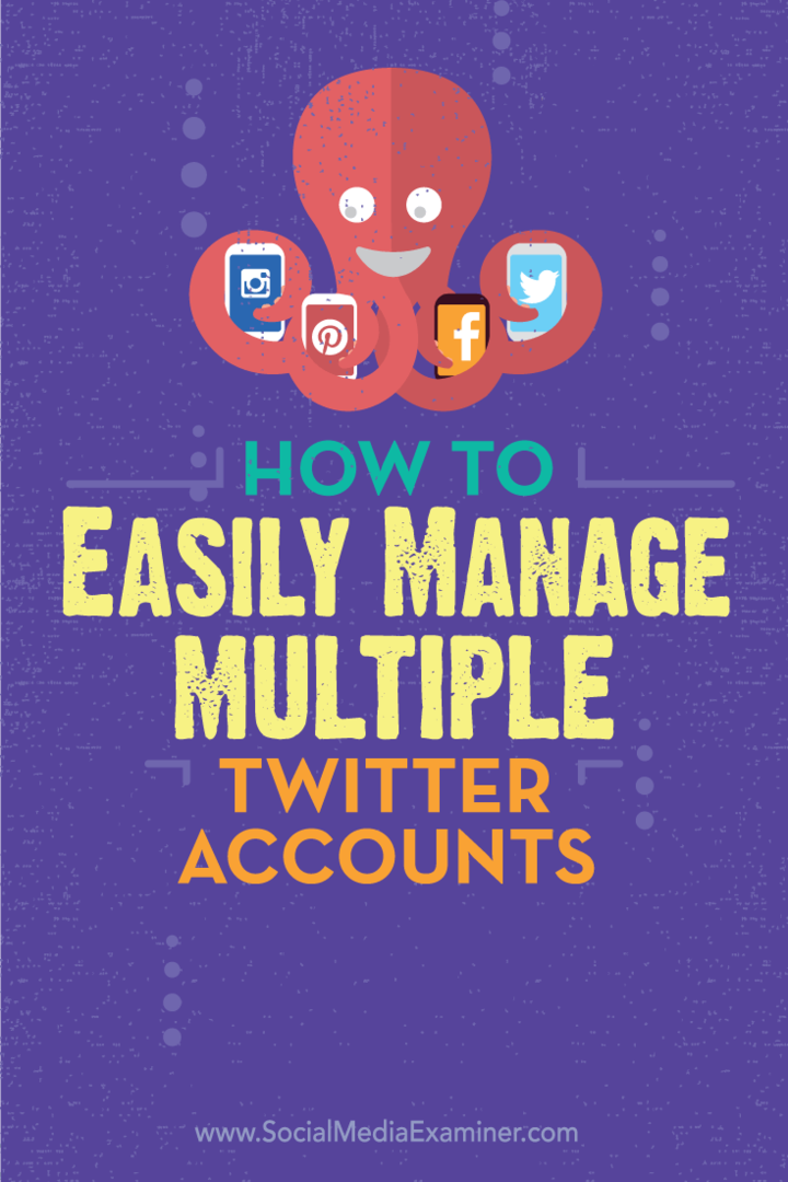Come gestire facilmente più account Twitter: Social Media Examiner