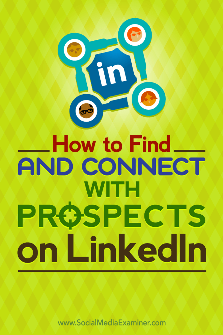 Suggerimenti su come trovare e connettersi con i potenziali clienti target su LinkedIn.