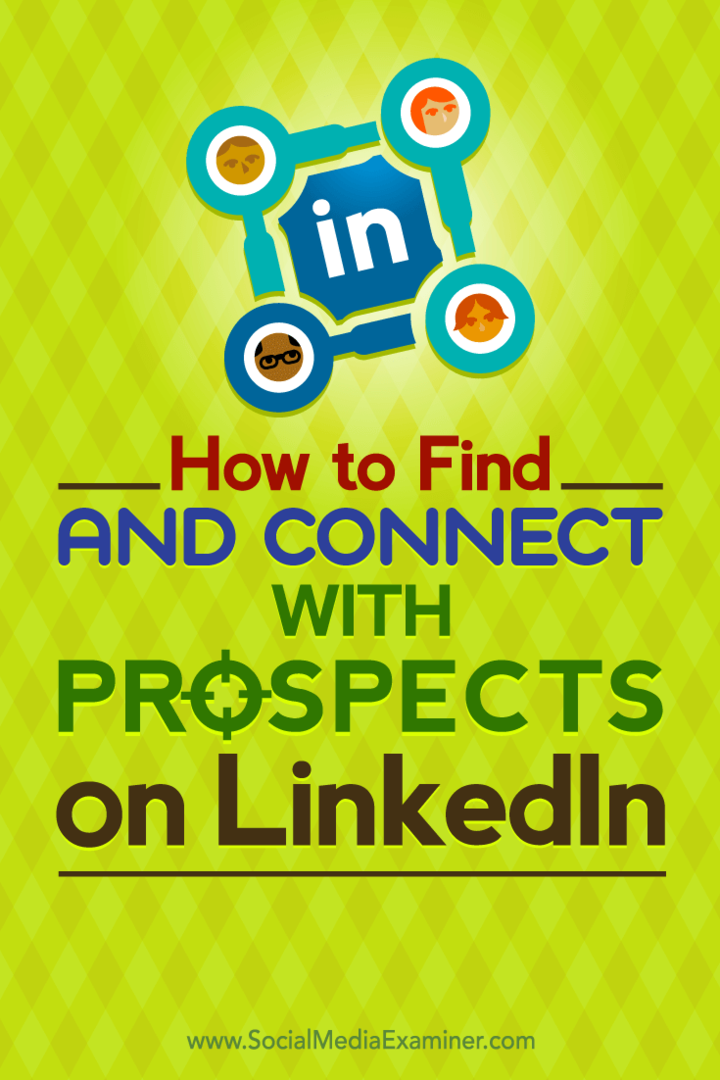 Come trovare e connettersi con potenziali clienti su LinkedIn: Social Media Examiner