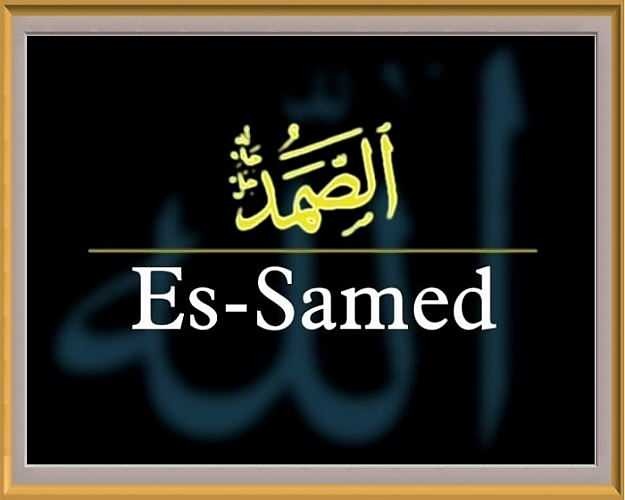 E le virtù dell'essenza Samed! Cosa significa Es Samed? Il nome Samet è menzionato nel Corano?