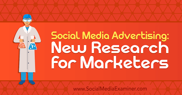 Pubblicità sui social media: nuova ricerca per i marketer di Lisa Clark su Social Media Examiner.