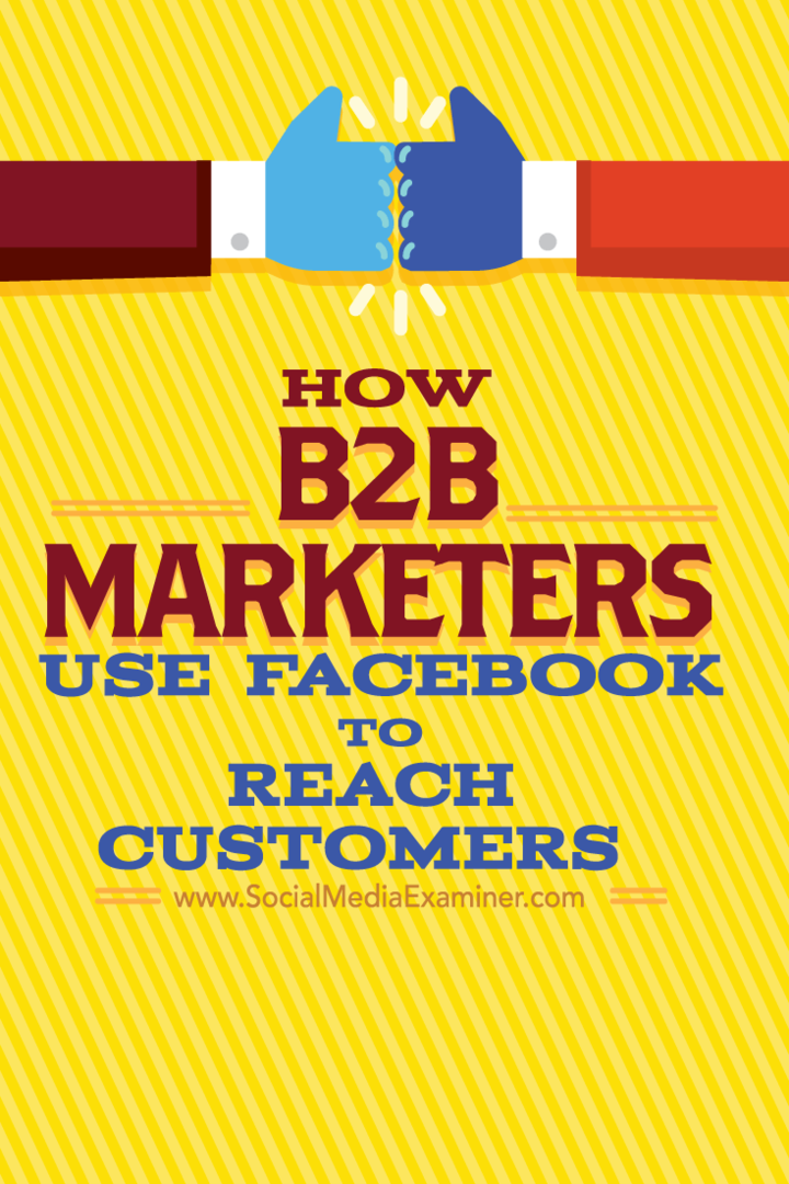 Come i marketer B2B utilizzano Facebook per raggiungere i clienti: Social Media Examiner