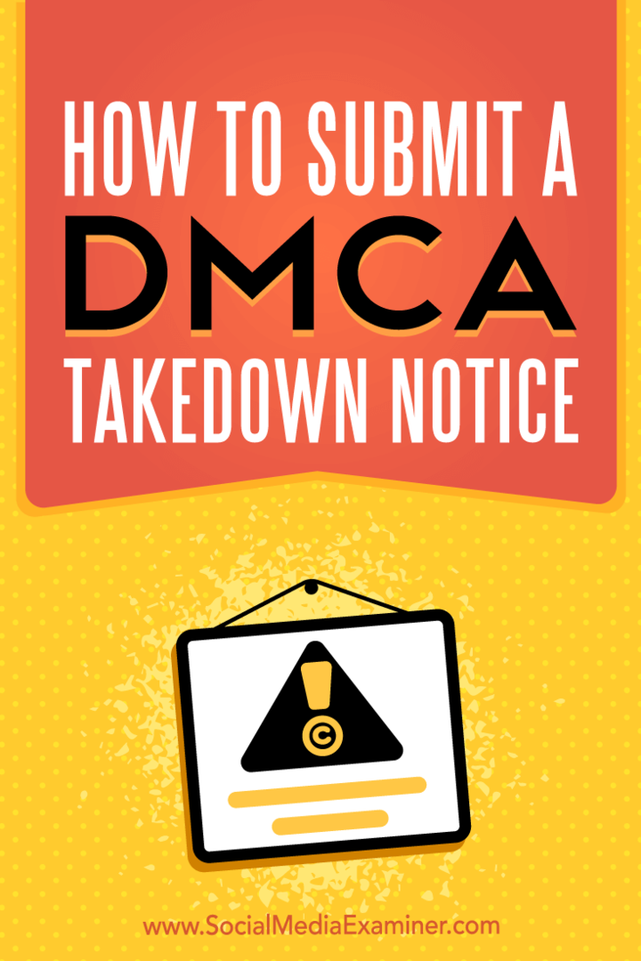 Come inviare un avviso di rimozione DMCA: Social Media Examiner